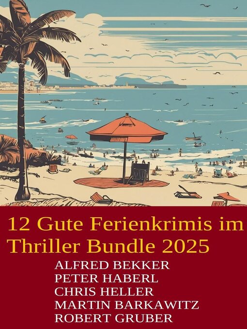 Title details for 12 Gute Ferienkrimis im Thriller Bundle 2025 by Alfred Bekker - Available